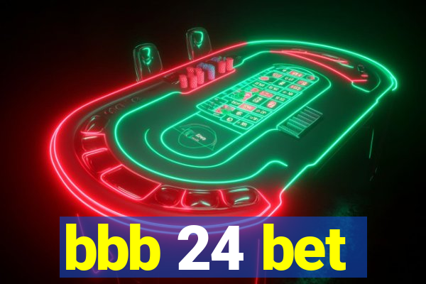 bbb 24 bet